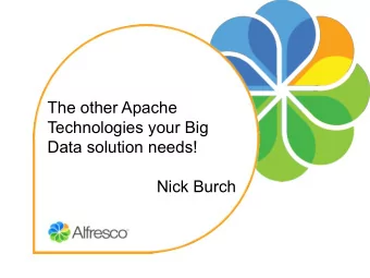 The other Apache  Technologies your Big  Data solution needs!  Nick Burch  The Apache Software