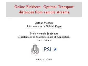 Online Sinkhorn: Optimal Transport  distances from sample streams  Arthur Mensch  Joint work with