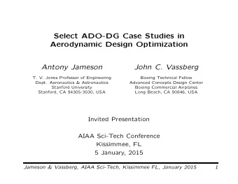 Select ADO-DG Case Studies in  Aerodynamic Design Optimization  Antony Jameson  John C. Vassberg