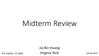 Midterm Review  Jia-Bin Huang  Virginia Tech  Spring 2019  ECE-5424G / CS-5824  Administrative
