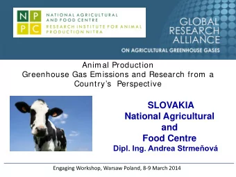 SLOVAKIA  National Agricultural  and  Food Centre Dipl. Ing. Andrea Strmeov  Engaging Workshop,