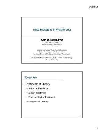 New Strategies in Weight Loss  Gary D. Foster, PhD  Chief Scientific Officer  Weight Watchers