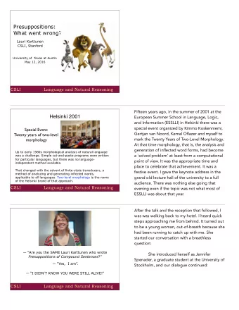 Presuppositions:  What went wrong?  Lauri Karttunen  CSLI, Stanford  University of  Texas at Austin