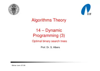 Algorithms Theory  14  Dynamic  Programming (3)  Optimal binary search trees  Prof. Dr. S.