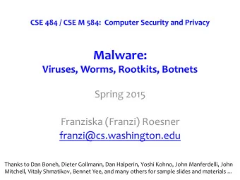 Malware:   Viruses,  Worms,  Rootkits,  Botnets   Spring  2015