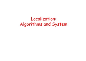 Localization:  Algorithms and System  Applications of Location Information   Location aware