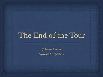 The End of the Tour  Johnnie Odom  Systems Integration Theres a girl with a crown and a