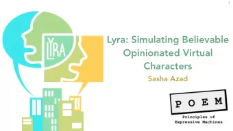 Lyra: Simulating Believable  Opinionated Virtual  Characters  Sasha Azad  2  OUTLINE  Motivation