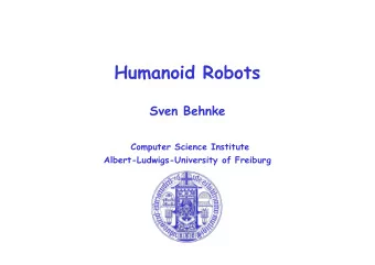 Humanoid Robots  Sven Behnke  Computer Science Institute  Albert-Ludwigs-University of Freiburg