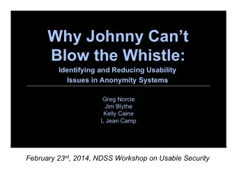 Why Johnny Cant  Blow the Whistle:  Identifying and Reducing Usability  Issues in Anonymity