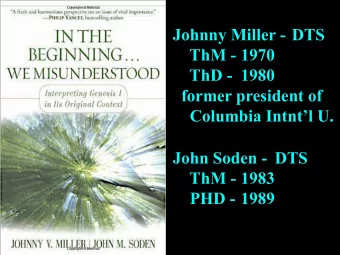 Johnny Miller - DTS  ThM - 1970  ThD -  1980  former president of  Columbia Intntl U.  John