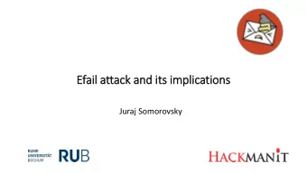 Efail attack and it  its im  implications  Juraj Somorovsky Damian Poddebniak 1 , Christian Dresen