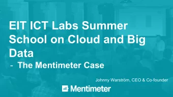EIT ICT Labs Summer  School on Cloud and Big  Data - The Mentimeter Case  Johnny Warstrm, CEO