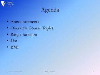 Agenda  Announcements  Overview Course Topics  Range function  List  BMI  1/14/2013