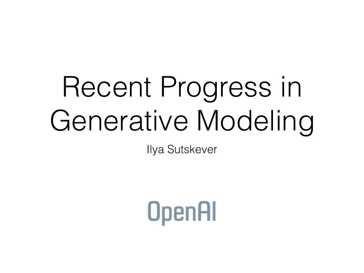 recent progress in generative modeling
