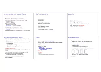 70: Discrete Math and Probability Theory  The Truth about CS70  Satish Rao Programming +