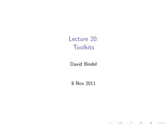 Lecture 20:  Toolkits  David Bindel  8 Nov 2011  Logistics  Project 3  Scaling experiments