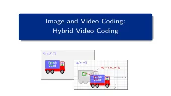 Image and Video Coding:  Hybrid Video Coding s  n  1 [ x , y ] s n [ x , y ] m k = ( m x , m