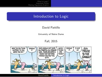 Introduction to Logic  David Pattillo  University of Notre Dame  Fall, 2015  David Pattillo