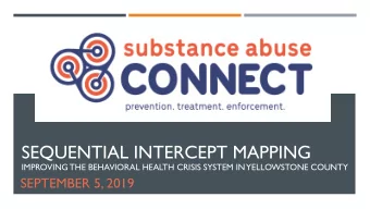 SEQUENTIAL INTERCEPT MAPPING  IMPROVING THE BEHAVIORAL HEALTH CRISIS SYSTEM IN  YELLOWSTONE COUNTY
