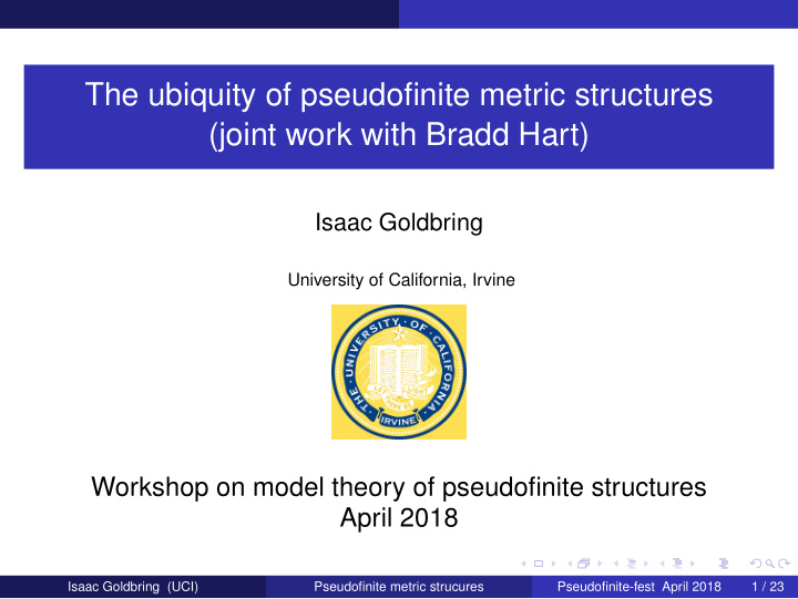 the ubiquity of pseudofinite metric structures joint work