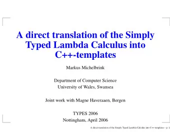 A direct translation of the Simply  Typed Lambda Calculus into  C++-templates  Markus Michelbrink