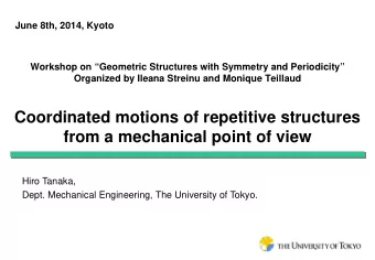 Coordinated motions of repetitive structures  from a mechanical point of view  Hiro Tanaka,  Dept.