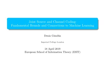 Joint Source and Channel Coding:  Fundamental Bounds and Connections to Machine Learning  Deniz G