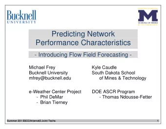 Predicting Network  Performance Characteristics  - Introducing Flow Field Forecasting -  Michael