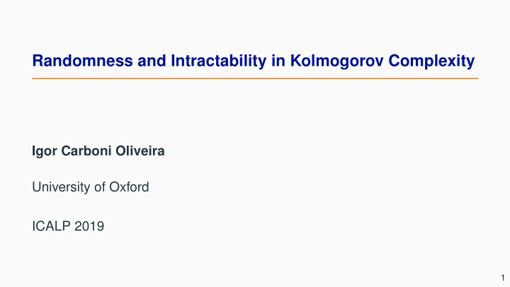 randomness and intractability in kolmogorov complexity