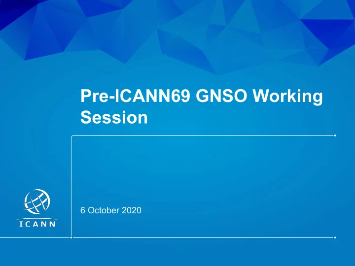 pre icann69 gnso working session