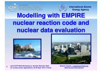 Modelling with EMPIRE  nuclear reaction code and  nuclear data evaluation Joint ICTP-IAEA Workshop