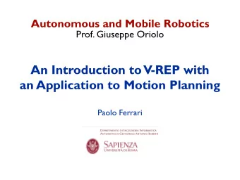 An Introduction to V-REP with  an Application to Motion Planning  Paolo Ferrari  outline