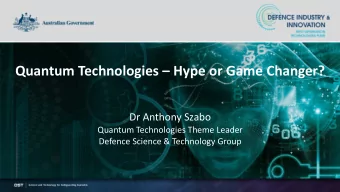 Quantum Technologies  Hype or Game Changer?  Dr Anthony Szabo  Quantum Technologies Theme Leader