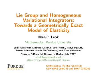 Lie Group and Homogeneous  Variational Integrators:  Towards a Geometrically Exact  Model of
