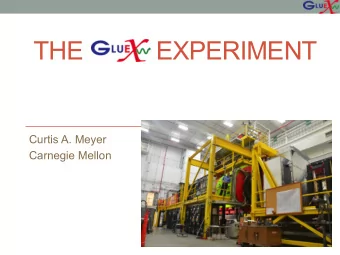 THE           EXPERIMENT  Curtis A. Meyer  Carnegie Mellon  2  June 4, 2016  Meson 2016 - C.A.