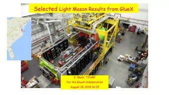 Overview  GlueX principal motivation: hybrid meson searches   Synergies with light meson studies