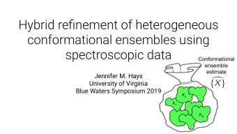 Hybrid refinement of heterogeneous  conformational ensembles using  spectroscopic data