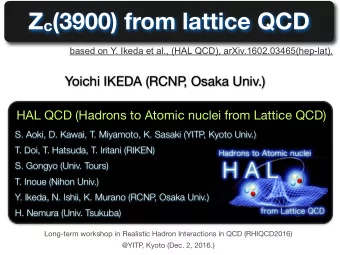 Z c (3900) from lattice QCD  based on Y. Ikeda et al., (HAL QCD), arXiv.1602.03465(hep-lat).