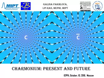 C  C  Charmonium: present and future ICPPA, October, 10, 2016,  Moscow  Charmonium in standard