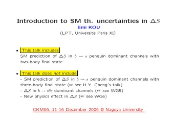 Introduction to SM th. uncertainties in  S  Emi KOU  (LPT, Universit  e Paris XI)  This
