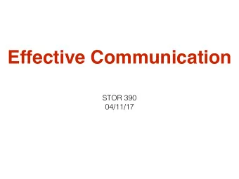 Effective Communication  STOR 390  04/11/17  Effective communication will make  better at whatever