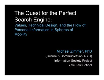 The Quest for the Perfect Search Engine :  Values, Technical Design, and the Flow of  Personal