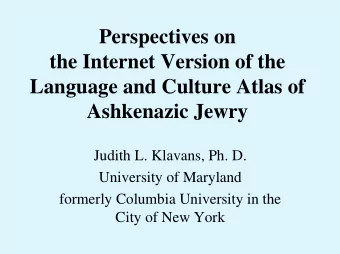 Perspectives on  the Internet Version of the  Language and Culture Atlas of  Ashkenazic Jewry