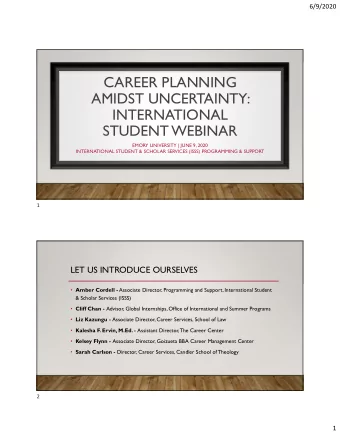CAREER PLANNING  AMIDST UNCERTAINTY:  INTERNATIONAL  STUDENT WEBINAR  EMORY UNIVERSITY | JUNE 9,