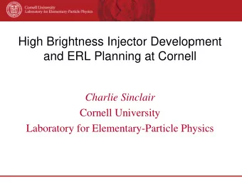 High Brightness Injector Development  and ERL Planning at Cornell  Charlie Sinclair  Cornell