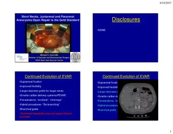 Disclosures  Aneurysms:Open Repair is the Gold Standard  NONE  Michael S. Conte MD  Division of