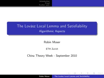 The Lovsz Local Lemma and Satisfiability  Algorithmic Aspects  Robin Moser  ETH Zurich  China