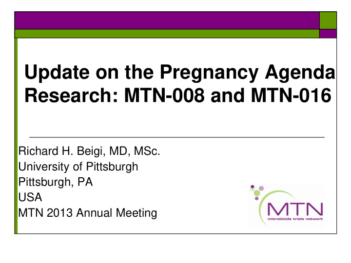 update on the pregnancy agenda research mtn 008 and mtn