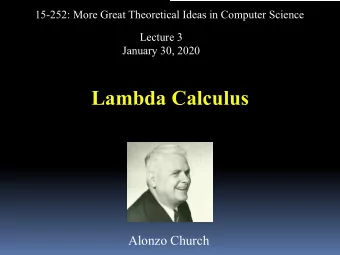 Lambda Calculus  Alonzo Church  What is a computation/algorithm?  Hilberts 10th problem (1900):